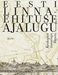 eesti-linnaehituse-ajalugu-keskajast-tsaariaja-lõpuni